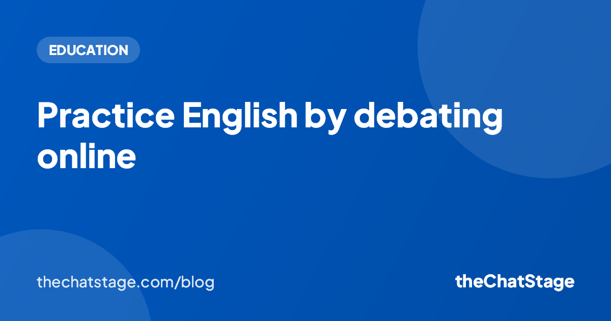 Practice English by debating online